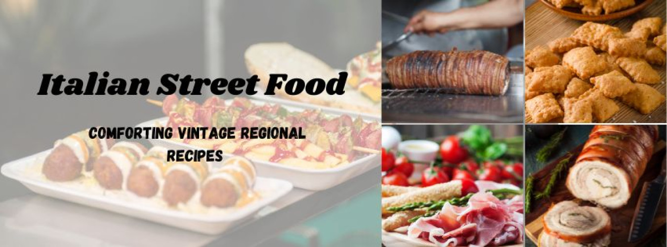 Must Try Italian Street Food: Regional Recipes Worth Discovering 
