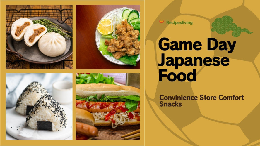 FIFA WC Match Day Food Ideas Inspired by Japanese Convenience Store Snacks 