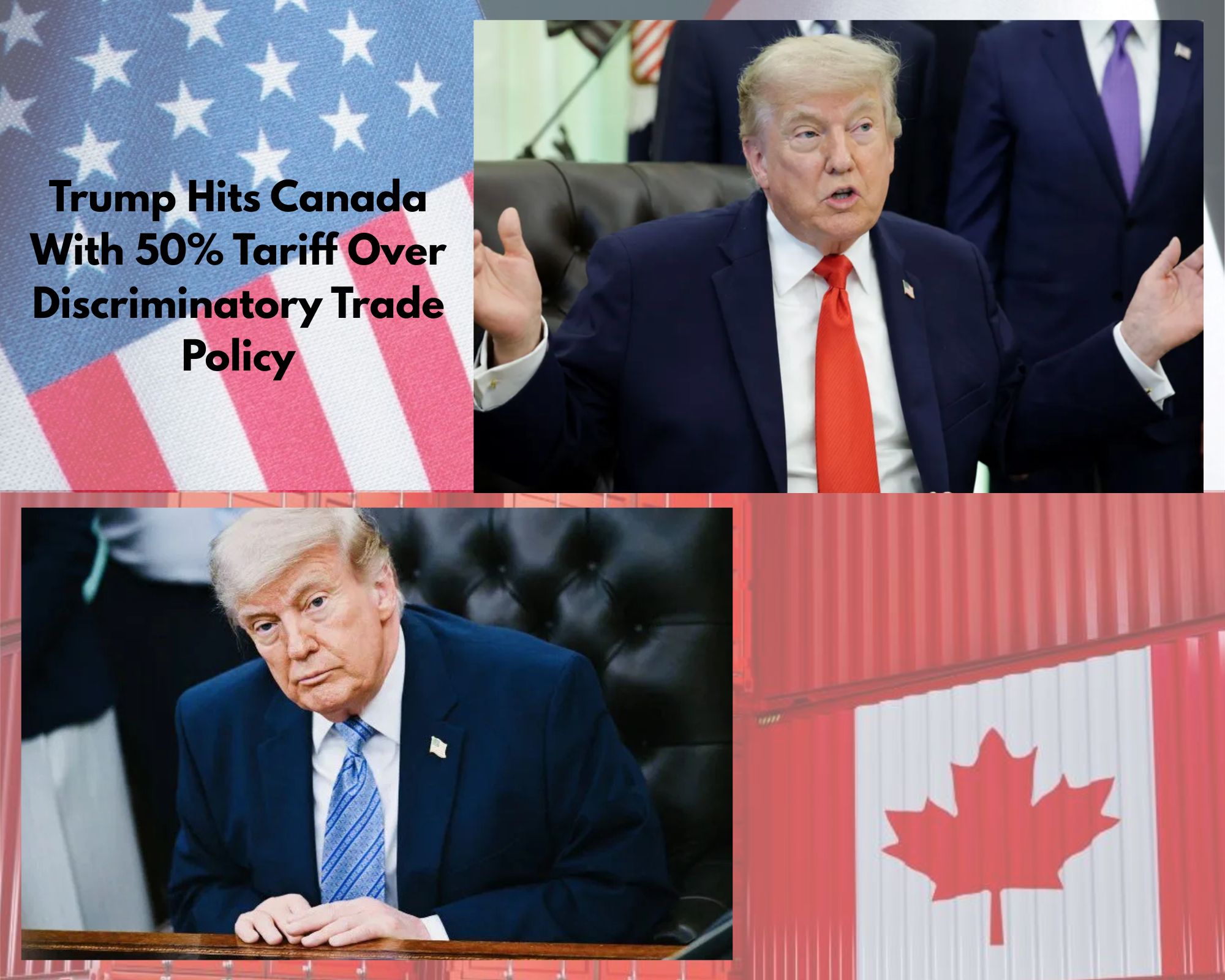 US Imposes 50% Tariffs on Canadian Goods: Understanding Economic, Political, and Consumer Impact 