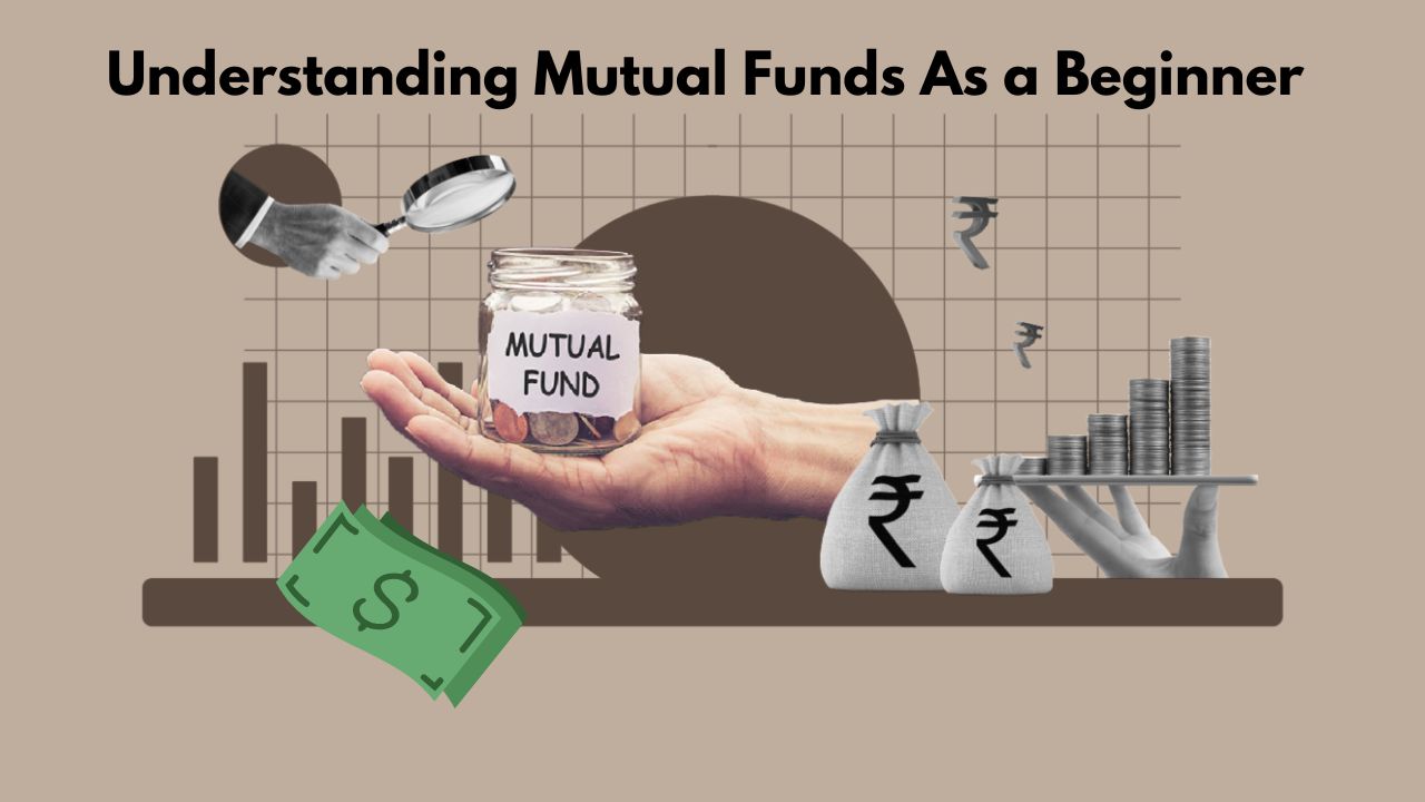 Mutual Funds for Beginners: Things You Need To Know Before Planning Your Investment Journey
